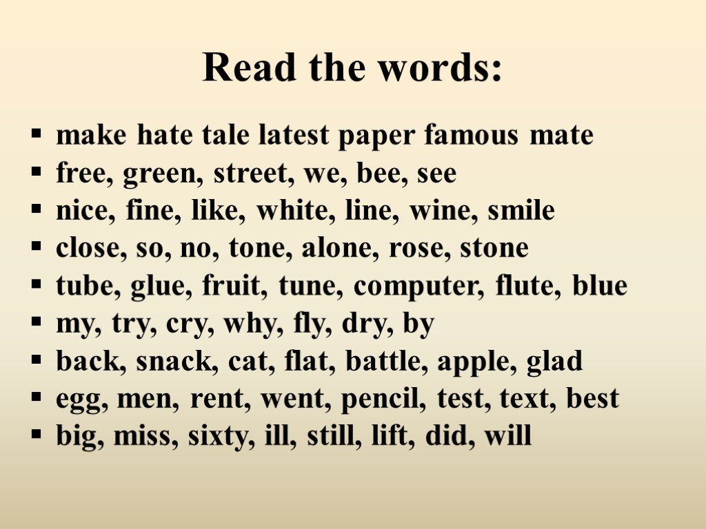 Read the words: make hate tale latest paper famous mate free, green, street, we,